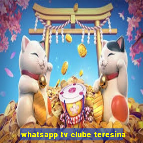 whatsapp tv clube teresina